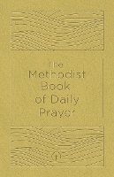 Methodist Book of Daily Prayer Deluxe Edition, The