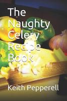 The Naughty Celery Recipe Book