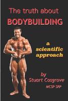 The Truth About Bodybuilding