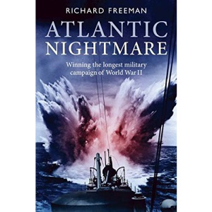 Atlantic Nightmare: The longest continuous military campaign in World War II