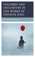 Children and Childhood in the Works of Stephen King