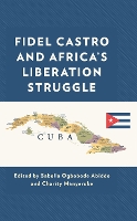 Fidel Castro and Africa’s Liberation Struggle