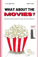 What About the Movies: Exploring Cinema's Place in a World Full of Screens, Streams and Smartphones