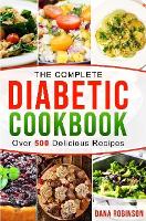 The Complete Diabetic Cookbook: Over 500 Delicious Recipes