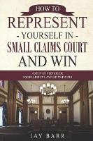 How to Represent Yourself in Small Claims Court and Win