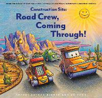 Construction Site: Road Crew, Coming Through!