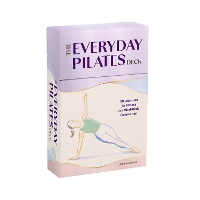 The Everyday Pilates Deck: 50 Exercises for Fitness and Mind-Body Connection