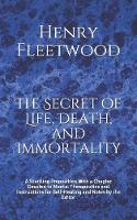 The Secret of Life, Death, and Immortality
