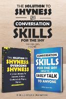 Solution to Shyness & Conversation Skills For The Shy (2 books in 1)
