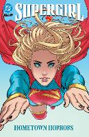 Supergirl Vol. 2: Hometown Horrors