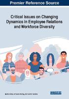 Critical Issues on Changing Dynamics in Employee Relations and Workforce Diversity