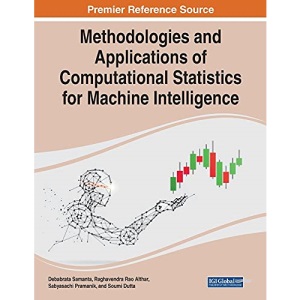 Methodologies and Applications of Computational Statistics for Machine Intelligence