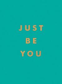 Just Be You