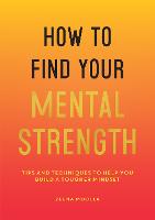 How to Find Your Mental Strength
