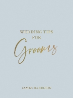 Wedding Tips for Grooms