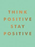 Think Positive, Stay Positive
