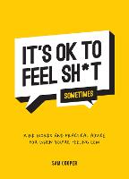 It's OK to Feel Sh*t (Sometimes)