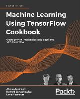 Machine Learning Using TensorFlow Cookbook
