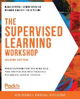 The The Supervised Learning Workshop