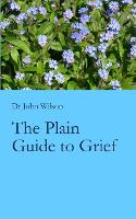 The Plain Guide to Grief