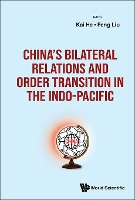 China's Bilateral Relations And Order Transition In The Indo-pacific