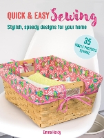 Quick & Easy Sewing: 35 simple projects to make