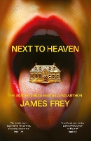 Next to Heaven: The PROVOCATIVE new novel from BESTSELLING author of A Million Little Pieces