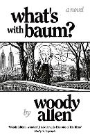 What's with Baum?: 'Woody Allen’s wonderful novel reads like one of his films' The Telegraph