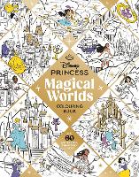 Disney Princess Magical Worlds Colouring Book