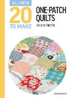 All-New Twenty To Make: One-Patch Quilts
