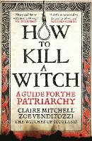 HOW TO KILL A WITCH