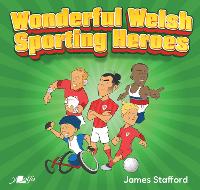 Wonderful Welsh Sporting Heroes