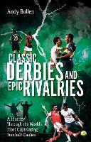 Classic Derbies and Epic Rivalries