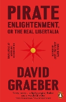 Pirate Enlightenment, or the Real Libertalia