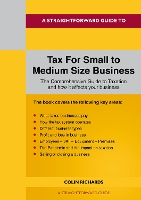 A Straightforward Guide to Tax for Small to Medium Size Business