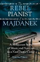 The Rebel Pianist of Majdanek