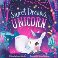 Sweet Dreams, Unicorn by Louise Martin - Bedtime Picture Story Book