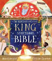 The Kingdom and the King Storybook Bible (70 Illustrated Children’s Bible Stories from the Old & New Testaments for Girls and Boys Ages 4-8)
