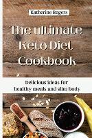 The ultimate Keto Diet Cookbook