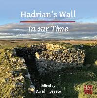 Hadrian's Wall in our Time