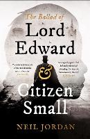 The Ballad of Lord Edward and Citizen Small
