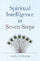Spiritual Intelligence in Seven Steps