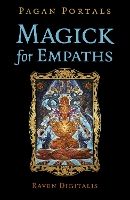 Pagan Portals - Magick for Empaths