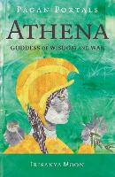 Pagan Portals - Athena: Goddess of Wisdom and War