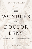 The Wonders of Doctor Bent