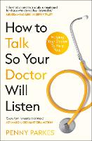 How To Talk So Your Doctor Will Listen