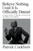 Believe Nothing until It Is Officially Denied
