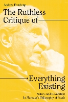The Ruthless Critique of Everything Existing