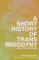 A Short History of Trans Misogyny