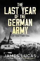 The Last Year of the German Army